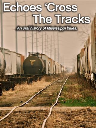 Echoes 'Cross the Tracks poster
