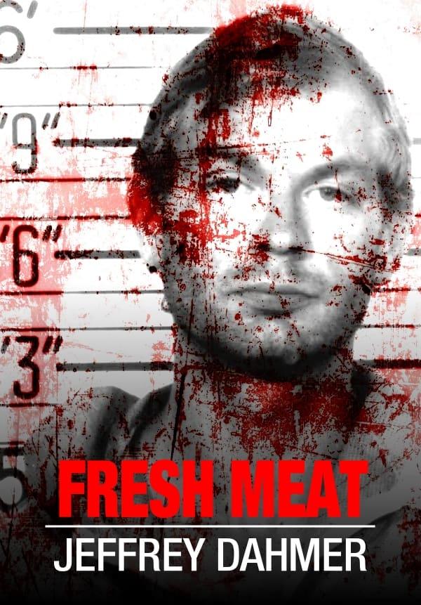 Fresh Meat: Jeffrey Dahmer poster