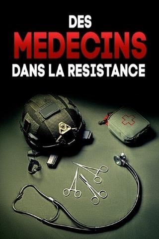 Des médecins dans la Résistance poster