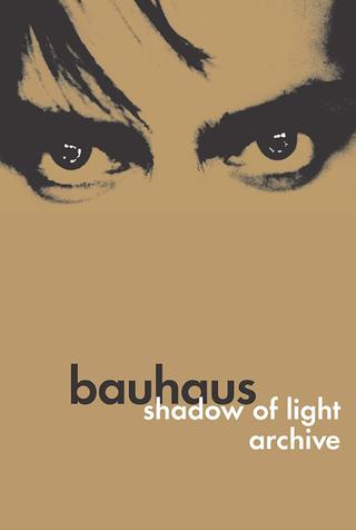 Bauhaus: Shadow of Light & Archive poster