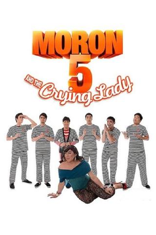 Moron 5 and the Crying Lady poster