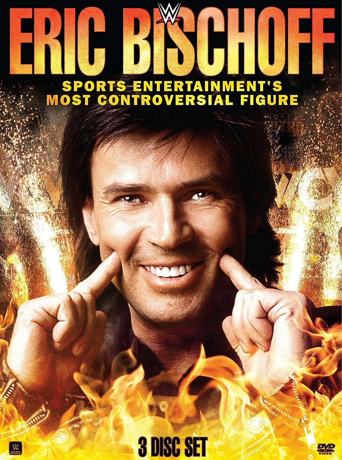 Eric Bischoff: Sports Entertainment's Most Controversial Figure poster