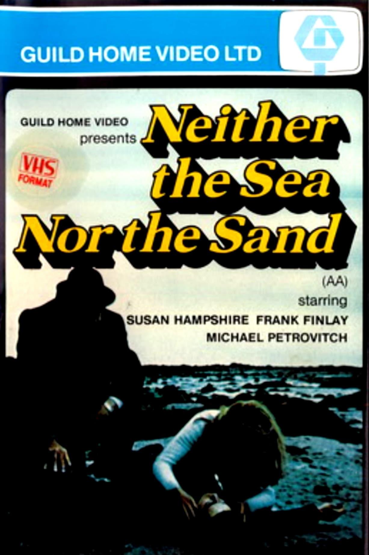 Neither the Sea Nor the Sand poster
