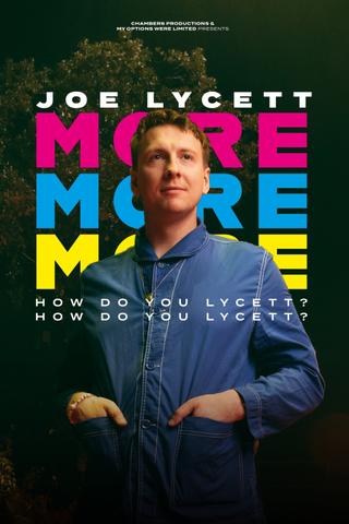 Joe Lycett: More, More, More! How Do You Lycett? How Do You Lycett? poster