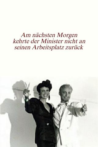 Am nächsten Morgen kehrte der Minister nicht an seinen Arbeitsplatz zurück poster