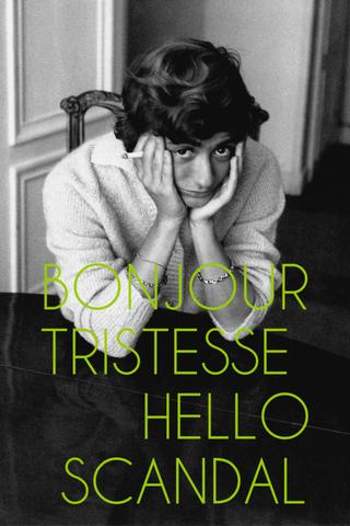 Bonjour Tristesse, Hello Scandal: The Raunchy Book That Shocked France poster