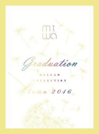 miwa - miwa ballad collection tour 2016 ~graduation~ poster