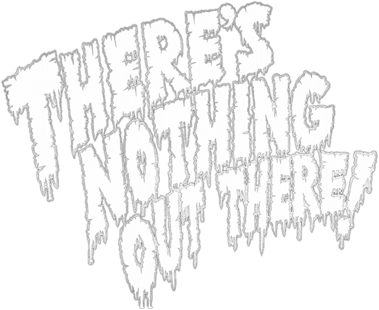 There's Nothing Out There logo