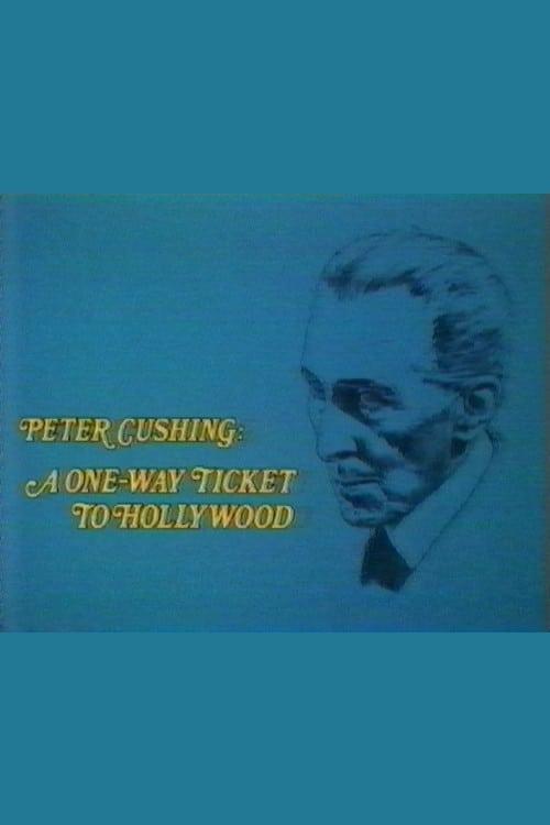 Peter Cushing: A One Way Ticket to Hollywood poster