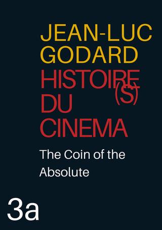Histoire(s) du Cinéma 3a: The Coin of the Absolute poster