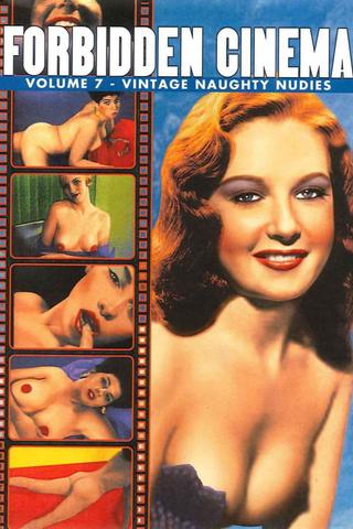 Forbidden Cinema: Volume 7 - Vintage Naughty Nudies poster