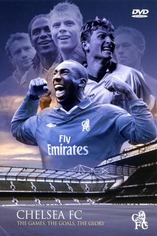 Chelsea FC - The Games, The Goals, The Glory poster