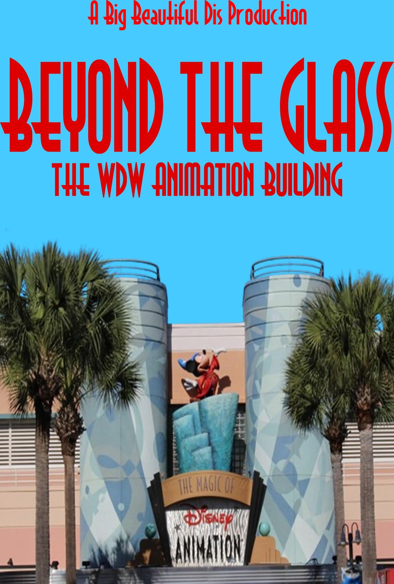 Beyond The Glass: The WDW Animation Building poster