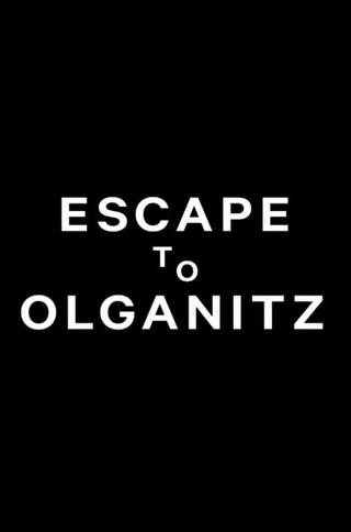 Escape to Olganitz poster