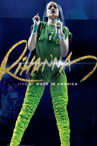 Rihanna - Live at Made In America poster