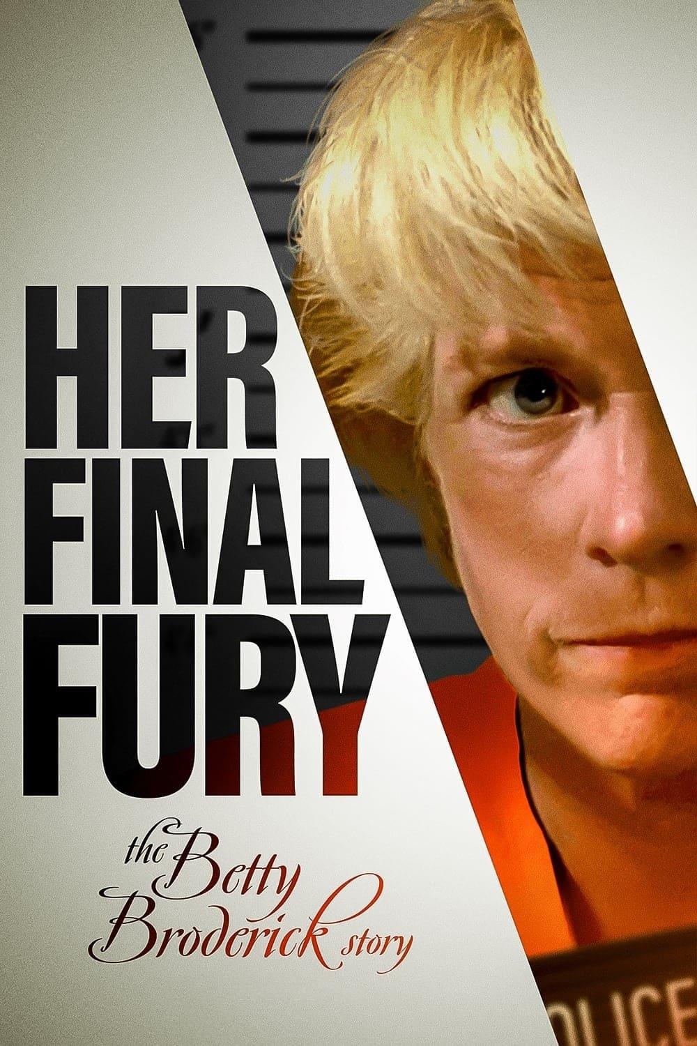 Her Final Fury: Betty Broderick, the Last Chapter poster