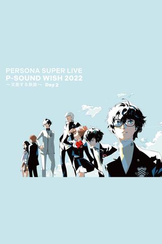 PERSONA SUPER LIVE P-SOUND WISH 2022 ~Crossing Journey~ Day 2 poster