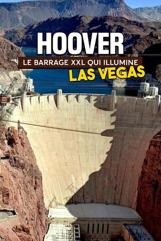 Hoover: le barrage XXL qui illumine Las Vegas poster