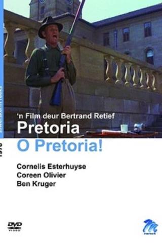 Pretoria O Pretoria! poster