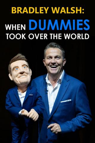 Bradley Walsh: When Dummies Took Over the World poster