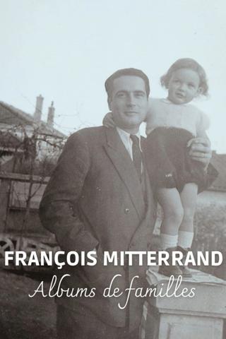 François Mitterrand: Family Albums poster