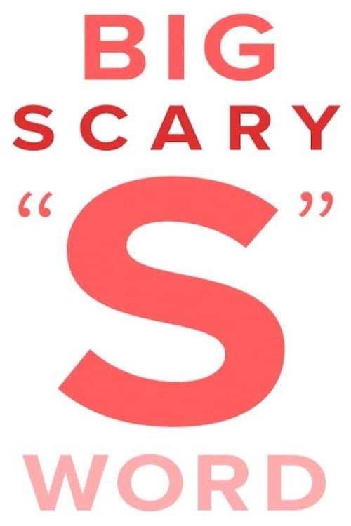 The Big Scary “S” Word poster