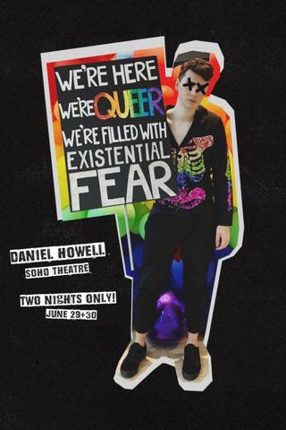 Daniel Howell: We’re Here We’re Queer We’re Filled With Existential Fear poster