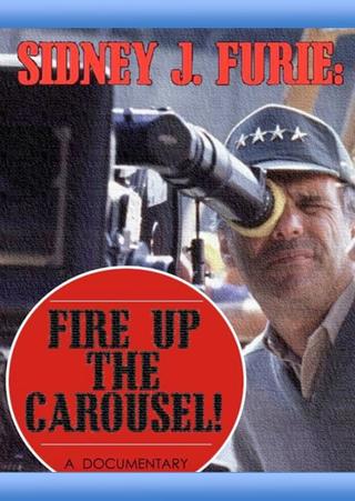 Sidney J. Furie: Fire Up the Carousel! poster