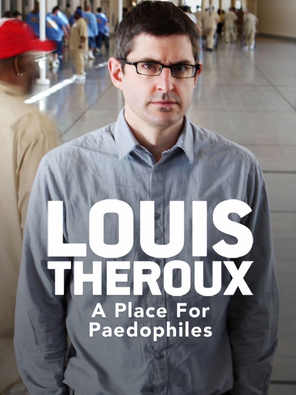 Louis Theroux: A Place for Paedophiles poster