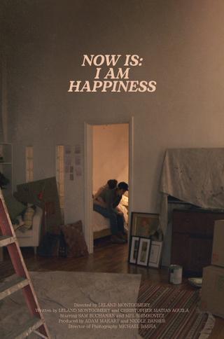 Now Is: I am Happiness poster