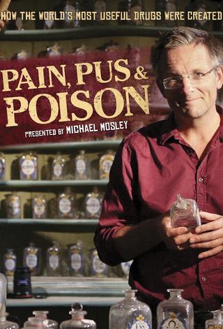 Pain, Pus and Poison: The Search for Modern Medicines poster