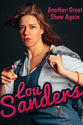 Lou Sanders: Another Great Show Again poster