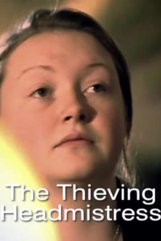 The Thieving Headmistress poster