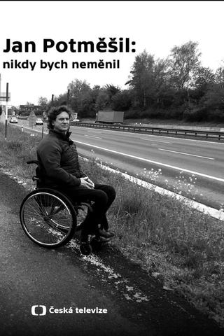 Jan Potměšil: Nikdy bych neměnil poster