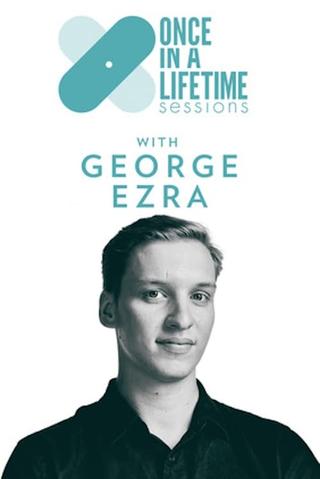 Once in a Lifetime Sessions with George Ezra poster