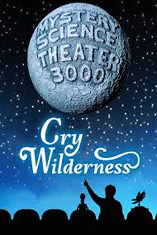 Mystery Science Theater 3000: Cry Wilderness poster