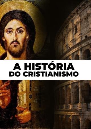 A História do Cristianismo Como Você Nunca Viu poster