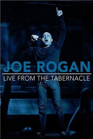 Joe Rogan: Live from the Tabernacle poster