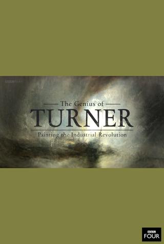 The Genius of Turner: Painting the Industrial Revolution poster
