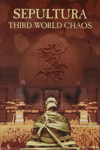 Sepultura: Third World Chaos poster