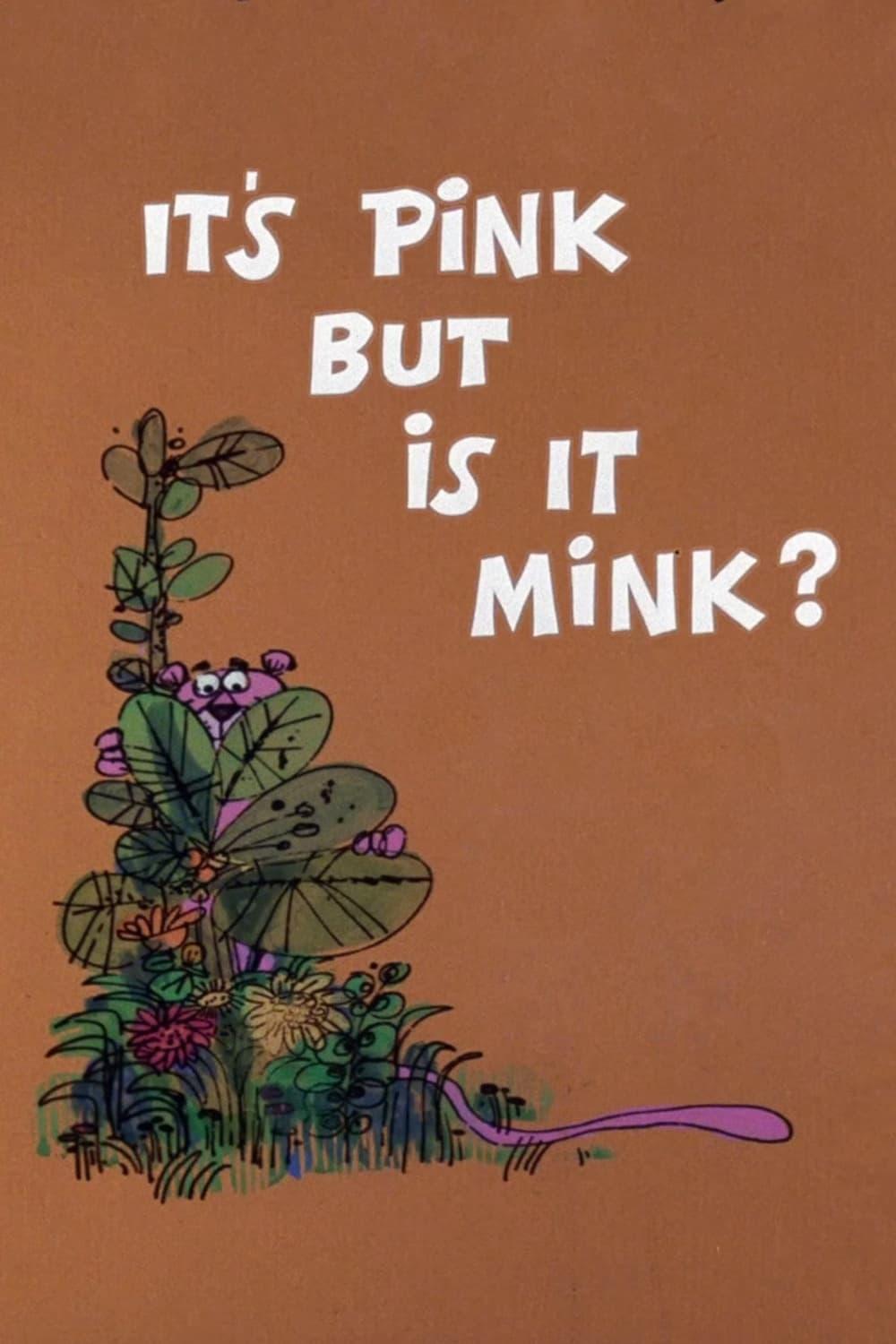 It's Pink But Is It Mink? poster