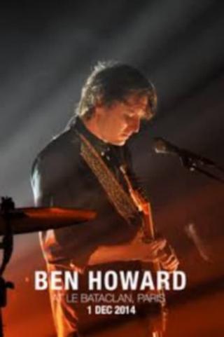 Ben Howard - At Le Bataclan Paris poster