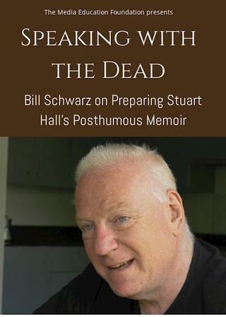 Speaking with the Dead: Bill Schwarz on Preparing Stuart Hall’s Posthumous Memoir poster