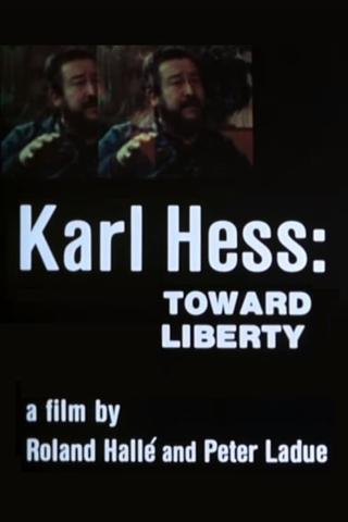 Karl Hess: Toward Liberty poster