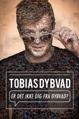 Tobias Dybvad: Er det ikke dig fra Dybvad? poster