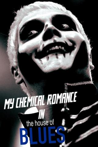 My Chemical Romance Live at House of Blues poster
