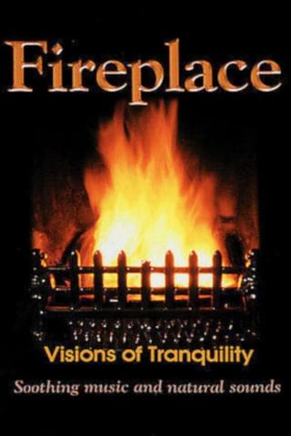 Fireplace: Visions of Tranquility poster