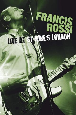 Francis Rossi: Live at St Lukes London poster