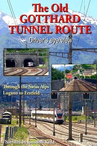 The Old Gotthard Tunnel Route - Driver's Eye View poster