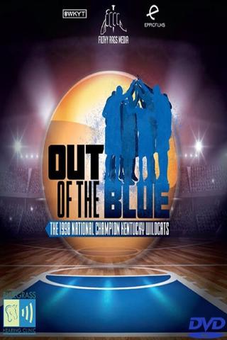 Out of the Blue: The 1998 National Champion Kentucky Wildcats poster